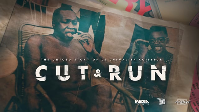 CUT & RUN 'THE UNTOLD STORY OF LE CHEVALIER COIFFEUR' | DIRECTED BY PORTEUS XANDAU